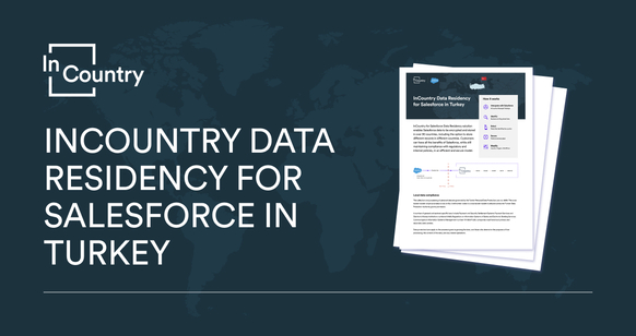 InCountry Data Residency for Salesforce in Turkey